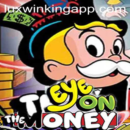 EyeOnTheMoney: Dive into the Exciting World of Luxwinking App's Newest Game
